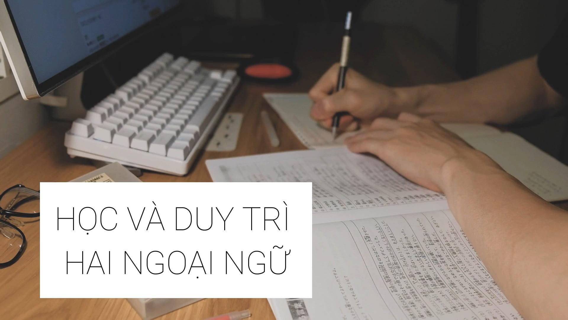 Cách học 2 ngoại ngữ cùng lúc hiệu quả